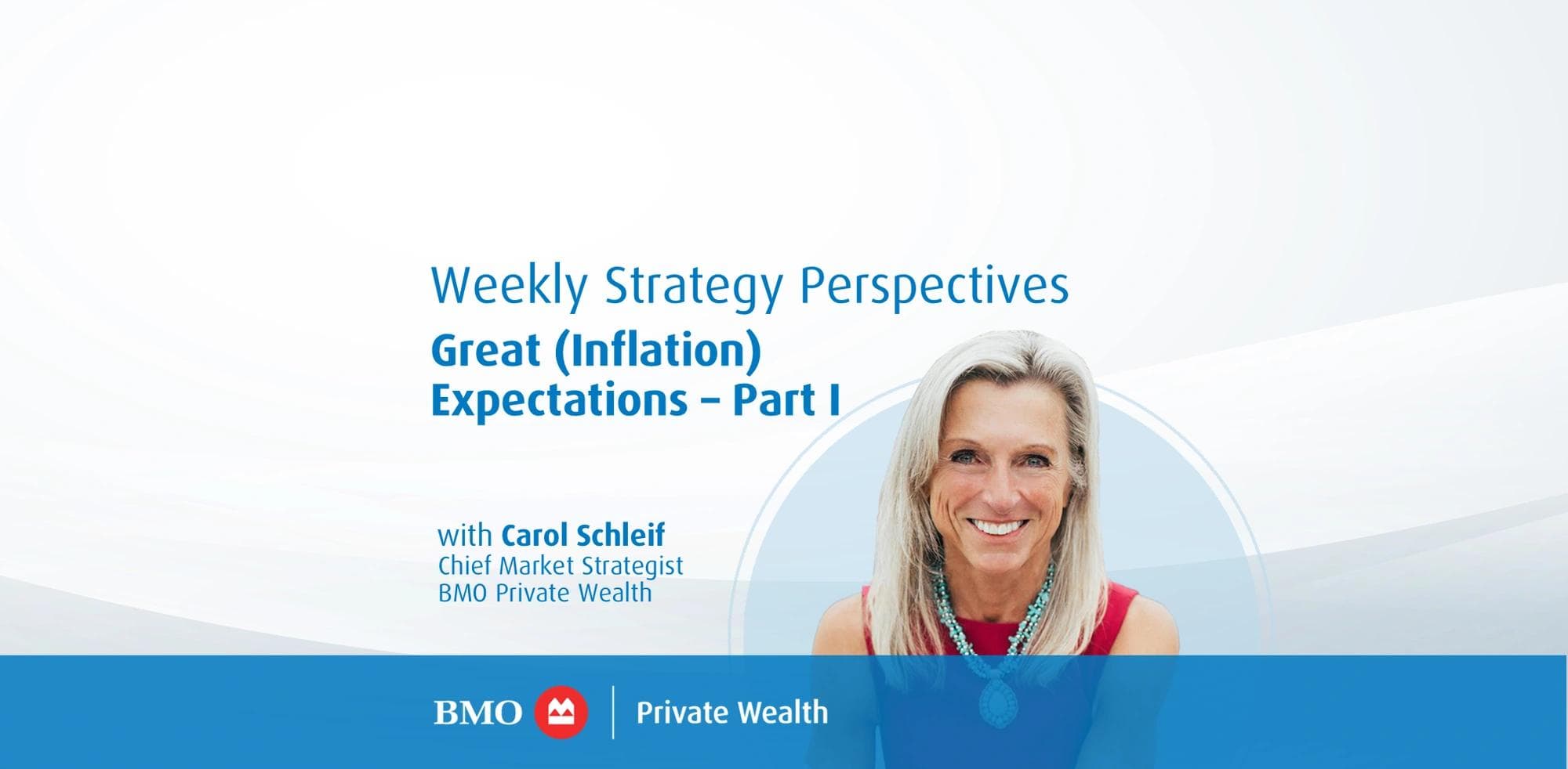 Perspectives – stratégie hebdomadaire : D’excellentes attentes inflationnistes – Partie I - Carol Schleif